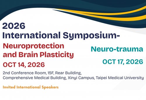 【研討會資訊】2026 International Symposium - Neuroprotection and Brain Plasticity & Neuro-trauma